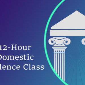 12 Hour Domestic Violence Class