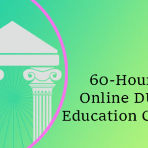 60 Hour Online DUI Education Class
